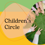 "Children's Circle" on a yellow and green background, with a picture of a circle of children's hands