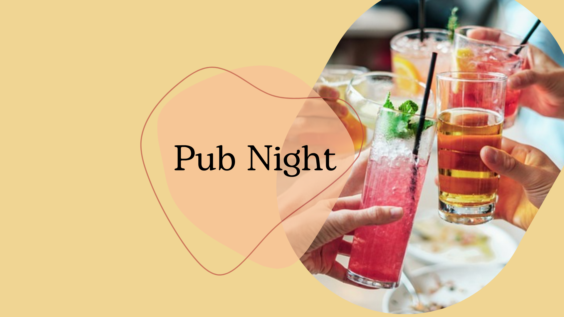 The words "Pub night" on a pale yellow background with a picture of colourful drinks held over a table
