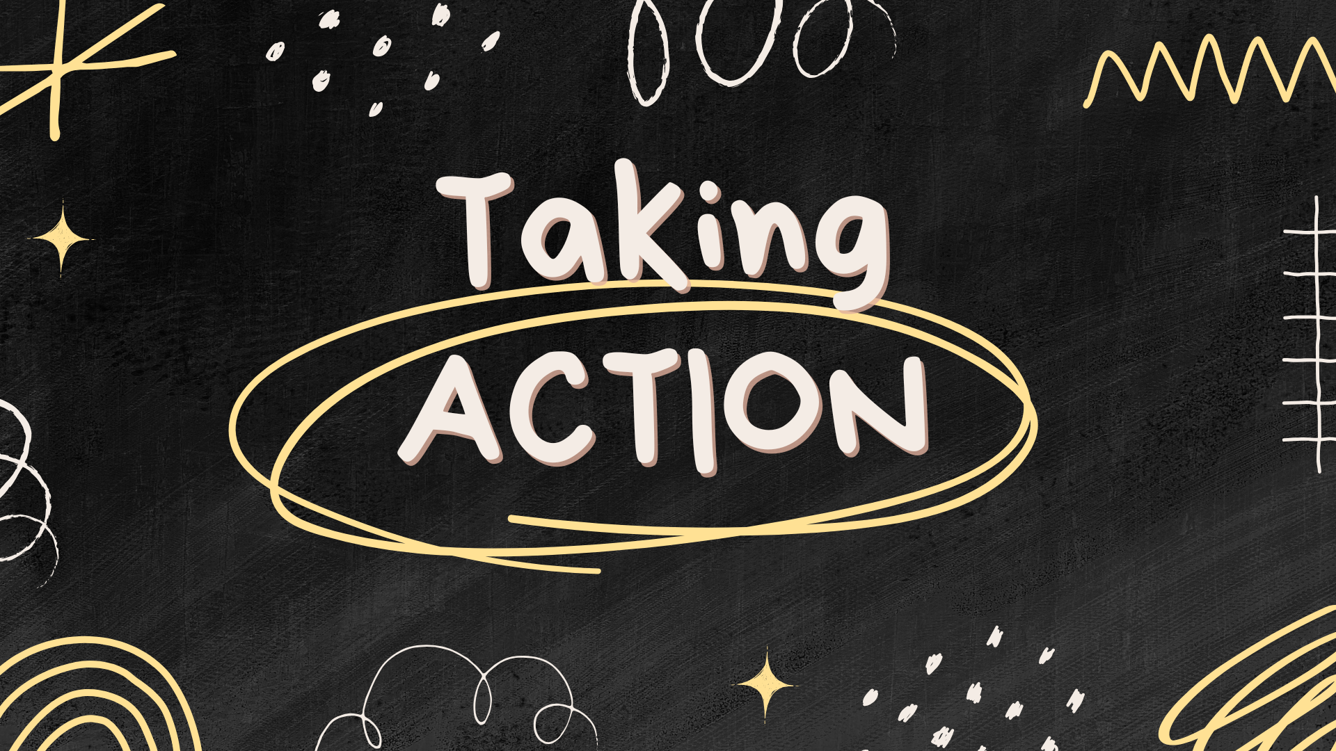 Doodles in a chalk board style with the words "taking ACTION"
