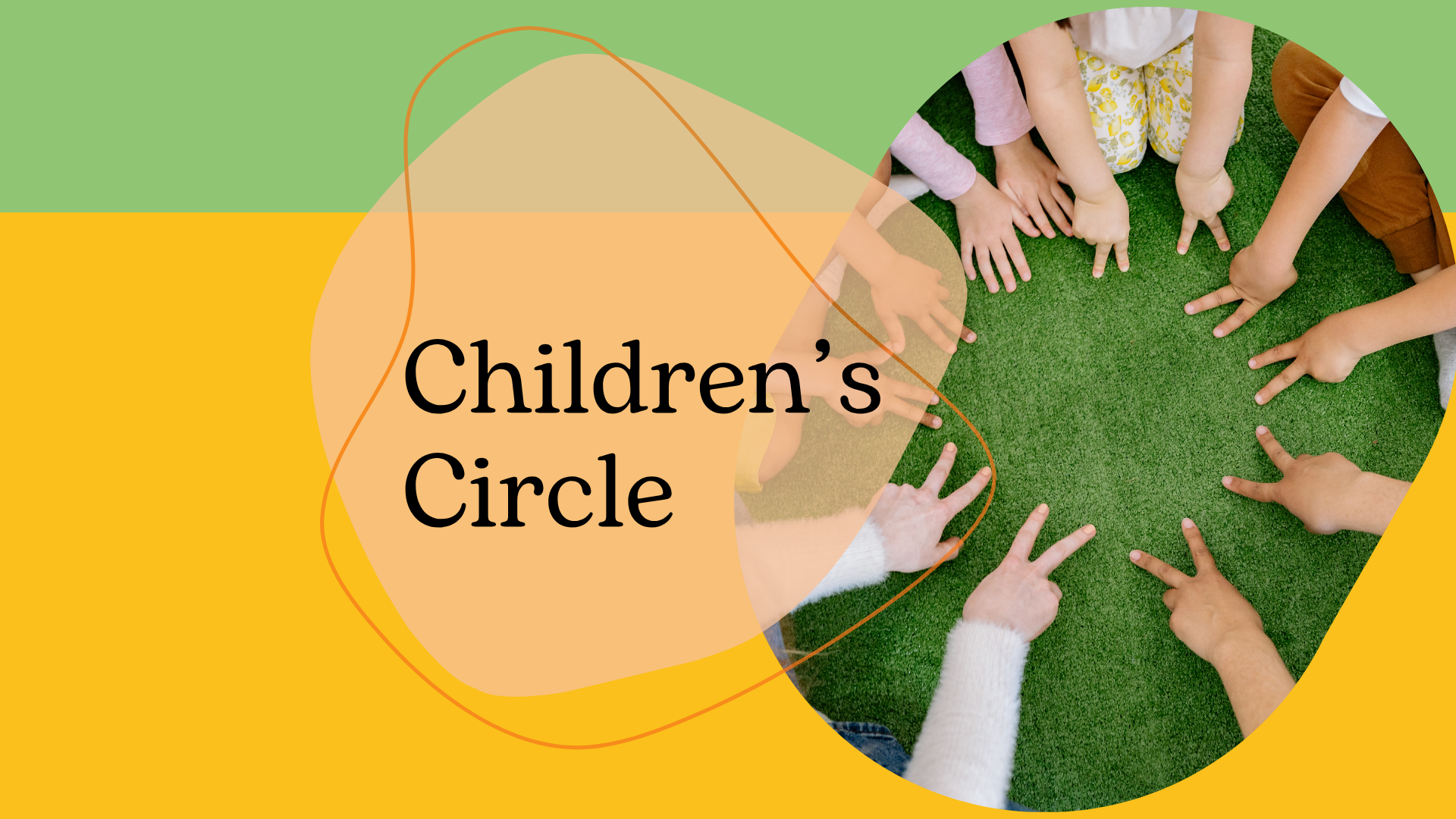 "Children's Circle" on a yellow and green background, with a picture of a circle of children's hands